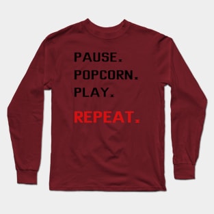 'Pause, Popcorn, Play, Repeat' Long Sleeve T-Shirt